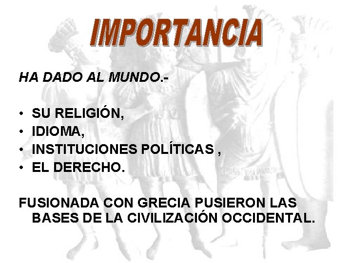 HA DADO AL MUNDO. - • • SU RELIGIÓN, IDIOMA, INSTITUCIONES POLÍTICAS , EL