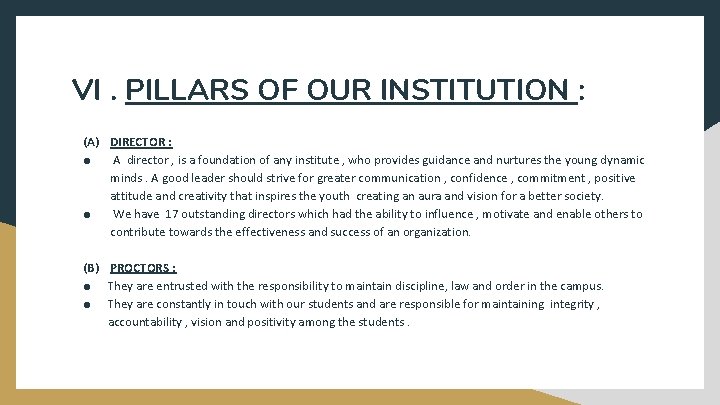 VI. PILLARS OF OUR INSTITUTION : (A) DIRECTOR : ● A director , is