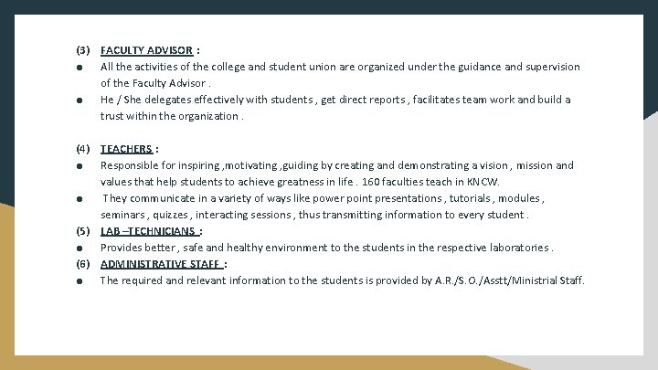 (3) FACULTY ADVISOR : ● All the activities of the college and student union