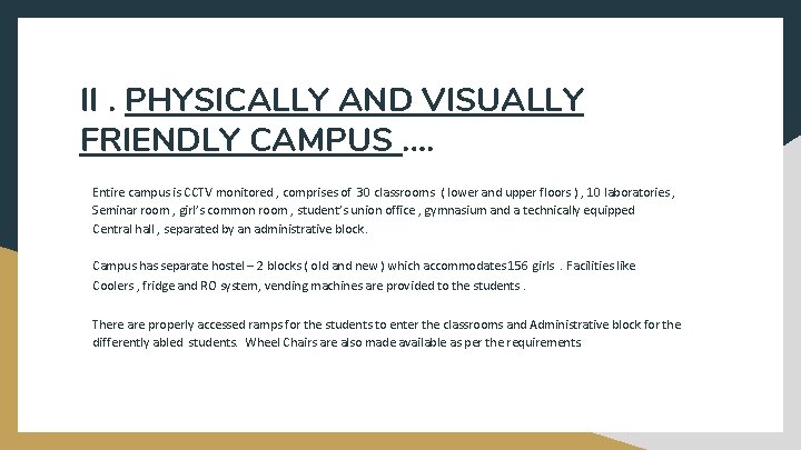 II. PHYSICALLY AND VISUALLY FRIENDLY CAMPUS …. Entire campus is CCTV monitored , comprises