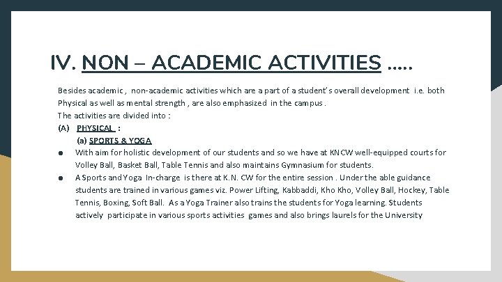 IV. NON – ACADEMIC ACTIVITIES …. . Besides academic , non-academic activities which are