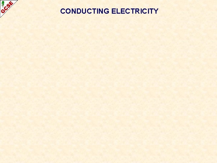 CONDUCTING ELECTRICITY 