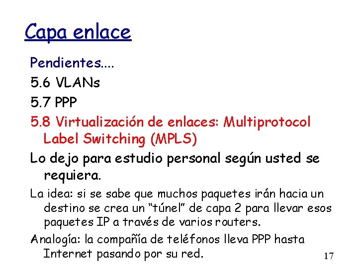 Capa enlace Pendientes. . 5. 6 VLANs 5. 7 PPP 5. 8 Virtualización de