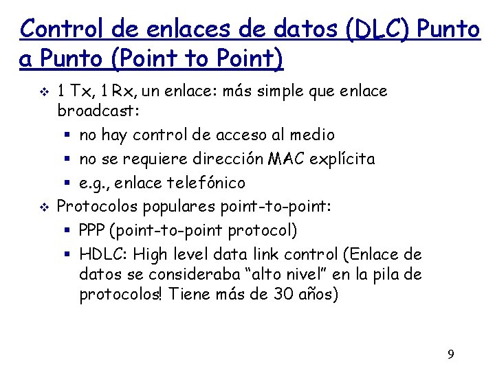 Control de enlaces de datos (DLC) Punto a Punto (Point to Point) 1 Tx,