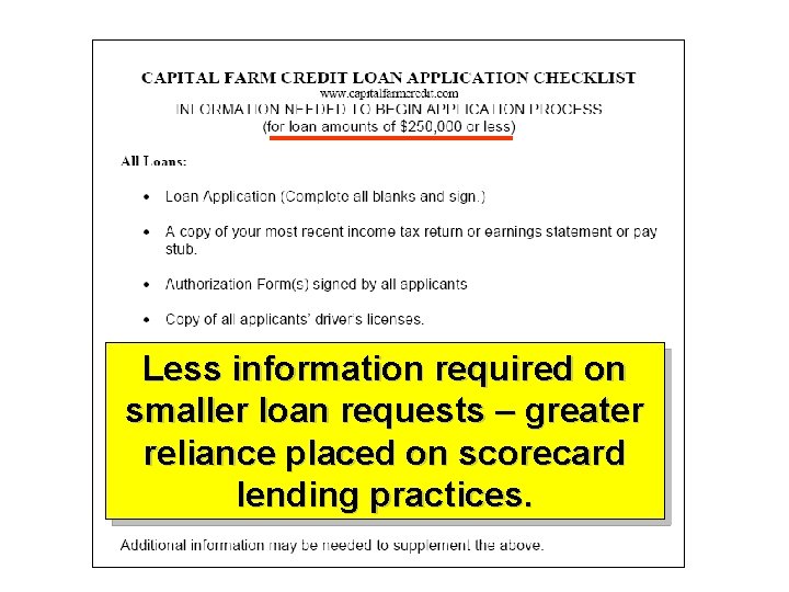 Less information required on smaller loan requests – greater reliance placed on scorecard lending