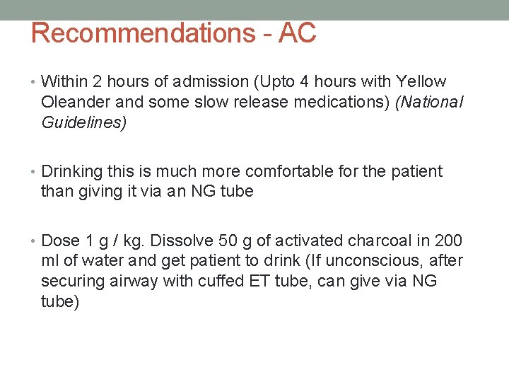 Recommendations - AC • Within 2 hours of admission (Upto 4 hours with Yellow