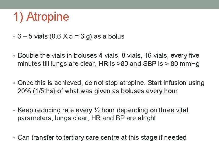1) Atropine • 3 – 5 vials (0. 6 X 5 = 3 g)