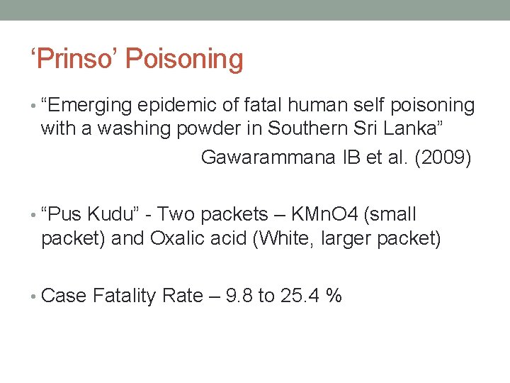 ‘Prinso’ Poisoning • “Emerging epidemic of fatal human self poisoning with a washing powder