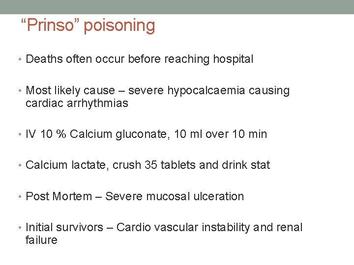 “Prinso” poisoning • Deaths often occur before reaching hospital • Most likely cause –