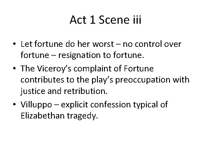 Act 1 Scene iii • Let fortune do her worst – no control over