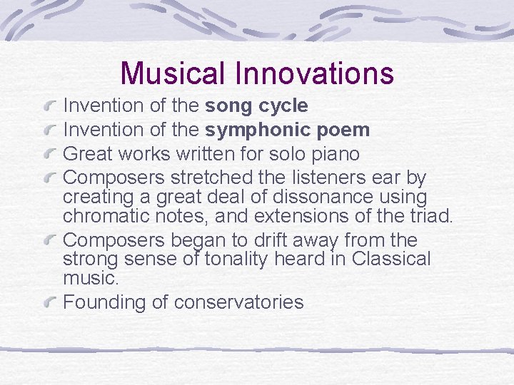 Musical Innovations Invention of the song cycle Invention of the symphonic poem Great works Musical Innovations Invention of the song cycle Invention of the symphonic poem Great works