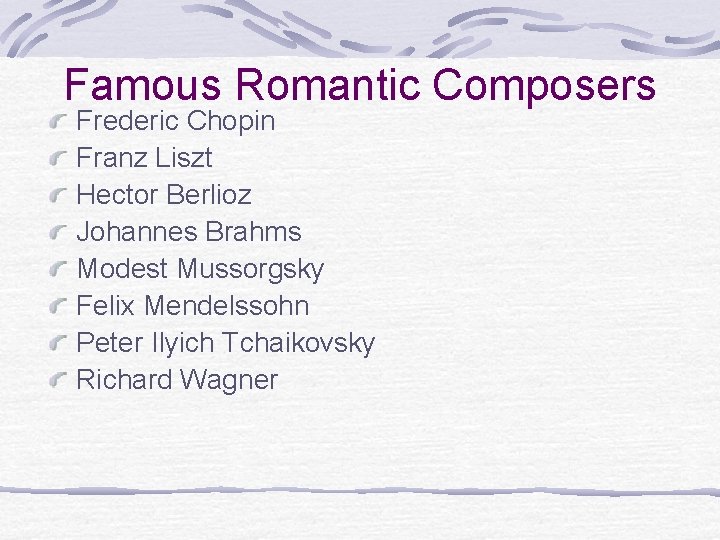Famous Romantic Composers Frederic Chopin Franz Liszt Hector Berlioz Johannes Brahms Modest Mussorgsky Felix Famous Romantic Composers Frederic Chopin Franz Liszt Hector Berlioz Johannes Brahms Modest Mussorgsky Felix
