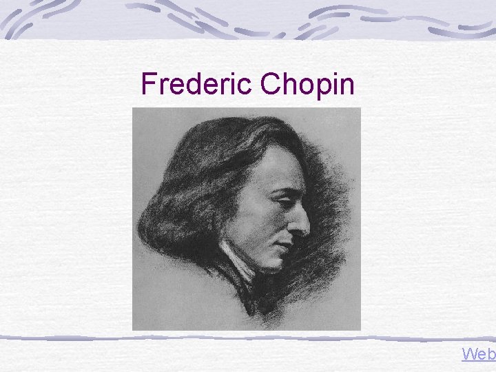 Frederic Chopin Web Frederic Chopin Web