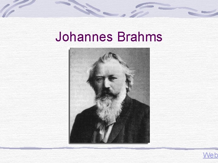 Johannes Brahms Web Johannes Brahms Web