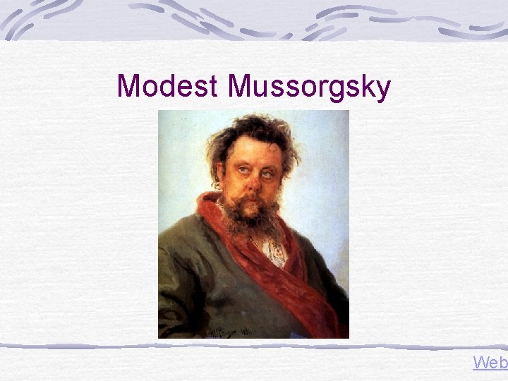 Modest Mussorgsky Web Modest Mussorgsky Web