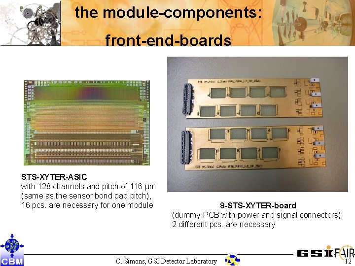 the module-components: front-end-boards STS-XYTER-ASIC with 128 channels and pitch of 116 µm (same as