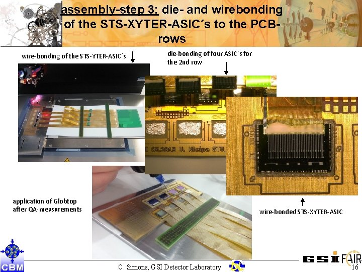 assembly-step 3: die- and wirebonding of the STS-XYTER-ASIC´s to the PCBrows wire-bonding of the