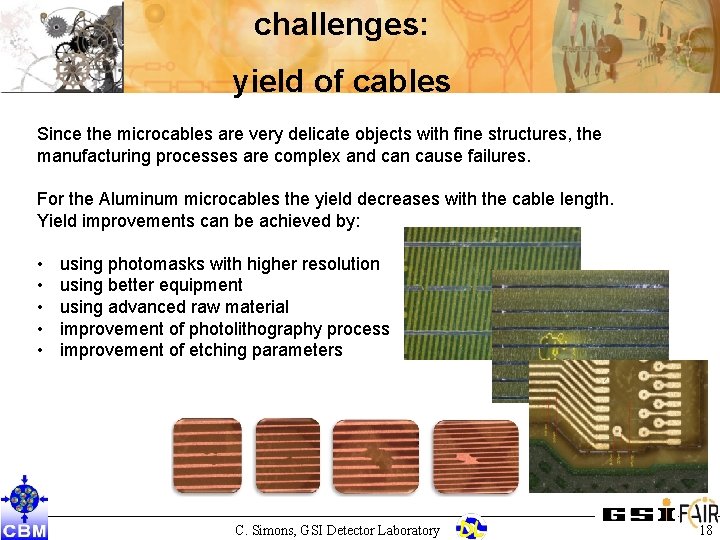 challenges: yield of cables Since the microcables are very delicate objects with fine structures,