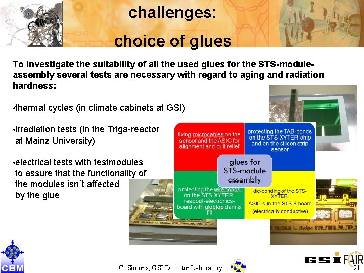 challenges: choice of glues To investigate the suitability of all the used glues for