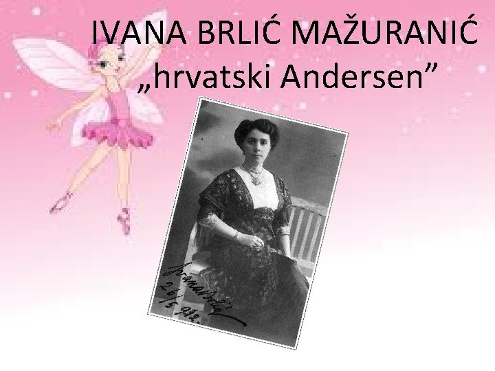 IVANA BRLIĆ MAŽURANIĆ „hrvatski Andersen” 