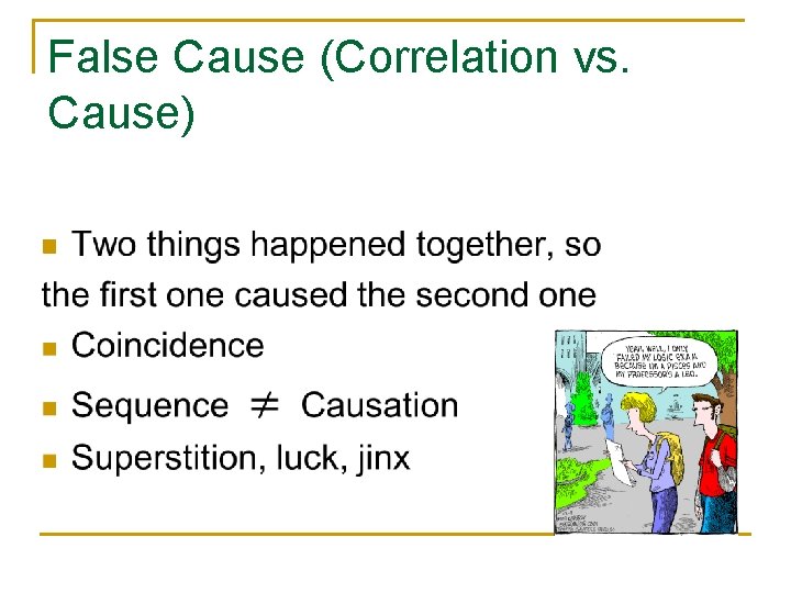 False Cause (Correlation vs. Cause) n 