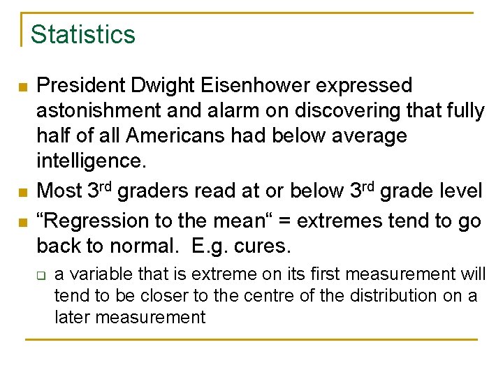 Statistics n n n President Dwight Eisenhower expressed astonishment and alarm on discovering that