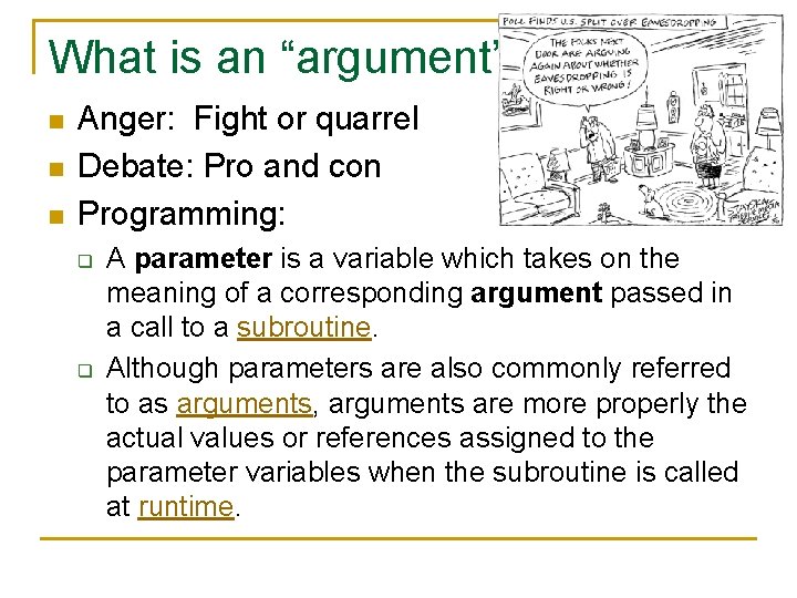 What is an “argument”? n n n Anger: Fight or quarrel Debate: Pro and