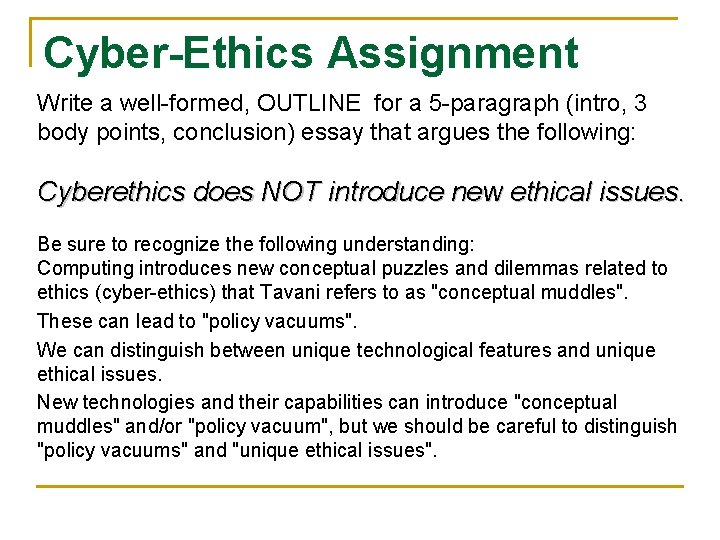 Cyber-Ethics Assignment Write a well-formed, OUTLINE for a 5 -paragraph (intro, 3 body points,