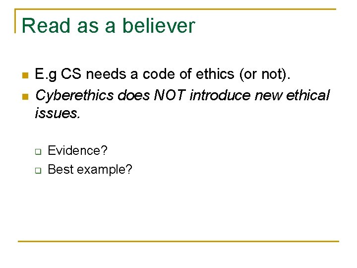 Read as a believer n n E. g CS needs a code of ethics