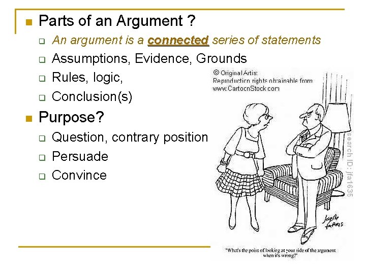 n Parts of an Argument ? q q n An argument is a connected