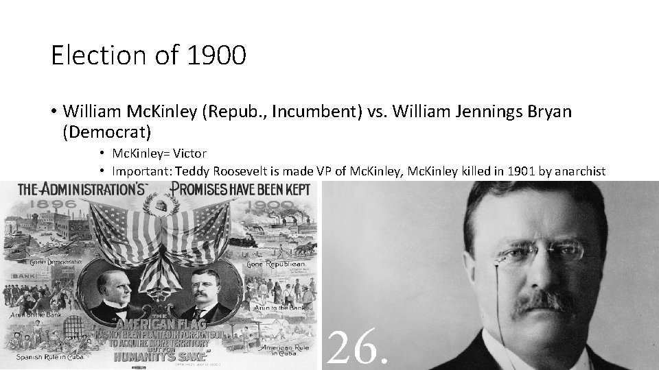 Election of 1900 • William Mc. Kinley (Repub. , Incumbent) vs. William Jennings Bryan