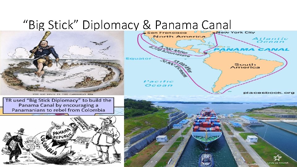 “Big Stick” Diplomacy & Panama Canal 