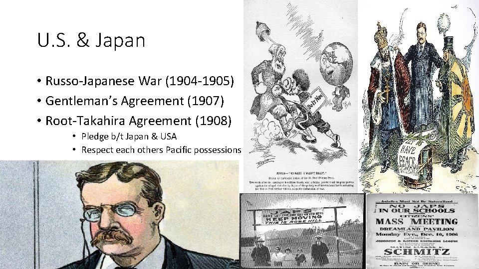 U. S. & Japan • Russo-Japanese War (1904 -1905) • Gentleman’s Agreement (1907) •