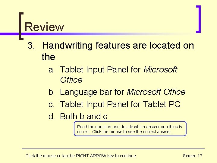 Review 3. Handwriting features are located on the a. Tablet Input Panel for Microsoft