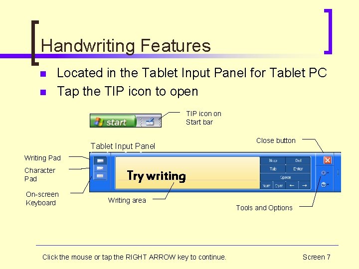 Handwriting Features n n Located in the Tablet Input Panel for Tablet PC Tap