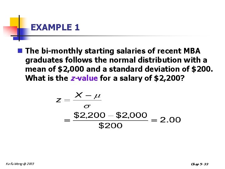 EXAMPLE 1 n The bi-monthly starting salaries of recent MBA graduates follows the normal