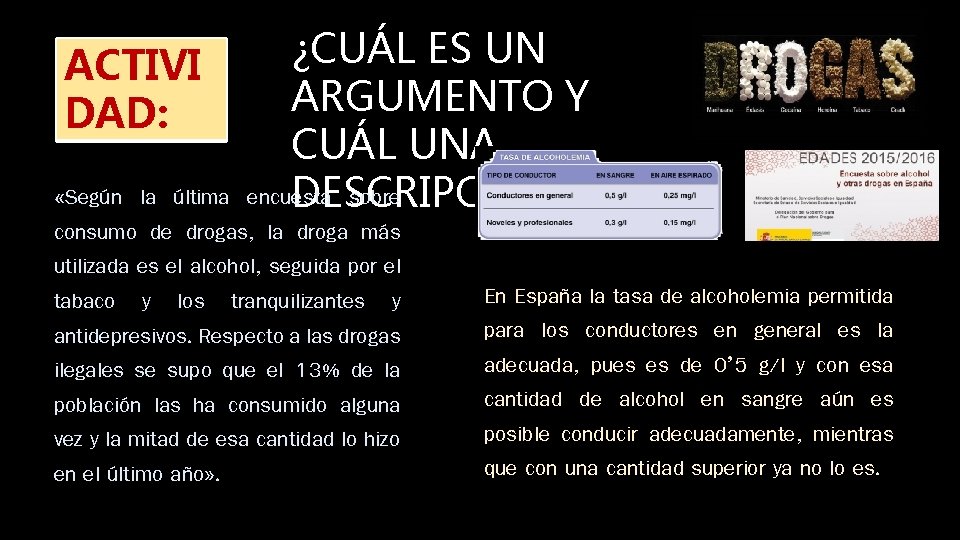 ACTIVI DAD: ¿CUÁL ES UN ARGUMENTO Y CUÁL UNA encuesta sobre DESCRIPCIÓN? «Según la