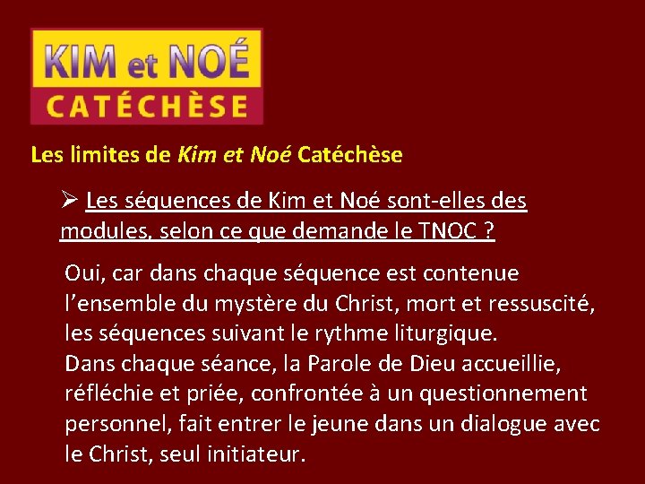 Les limites de Kim et Noé Catéchèse Ø Les séquences de Kim et Noé