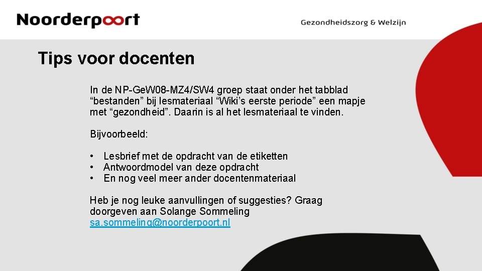 Tips voor docenten In de NP-Ge. W 08 -MZ 4/SW 4 groep staat onder