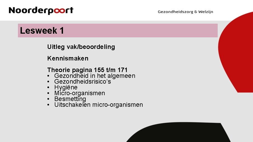 Lesweek 1 Uitleg vak/beoordeling Kennismaken Theorie pagina 155 t/m 171 • Gezondheid in het