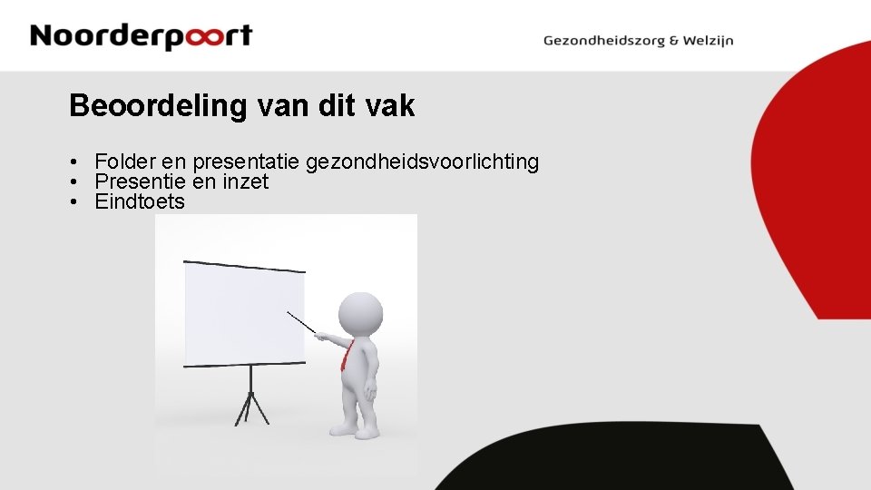 Beoordeling van dit vak • Folder en presentatie gezondheidsvoorlichting • Presentie en inzet •
