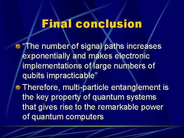 Final conclusion “The number of signal paths increases exponentially and makes electronic implementations of