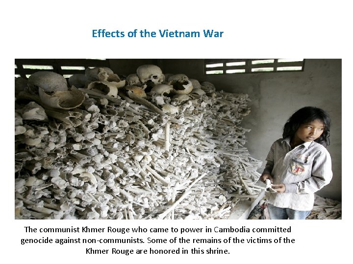 Effects of the Vietnam War The communist Khmer Rouge who came to power in