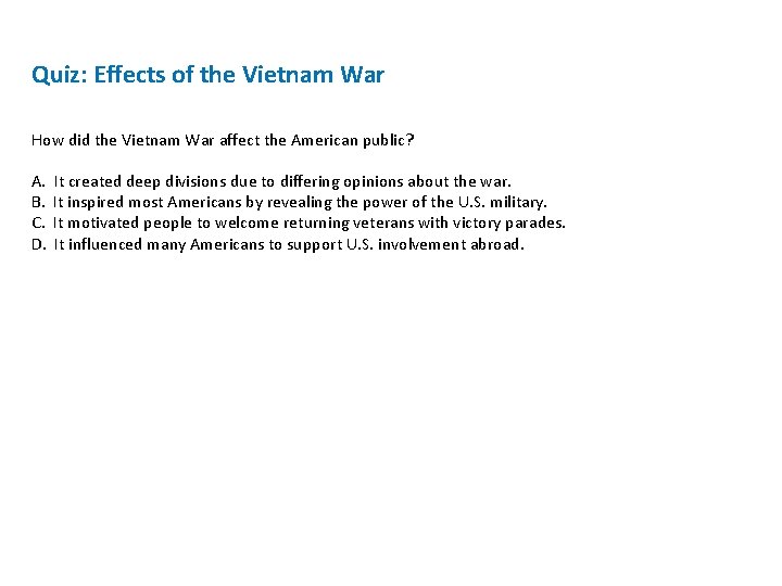 Quiz: Effects of the Vietnam War How did the Vietnam War affect the American