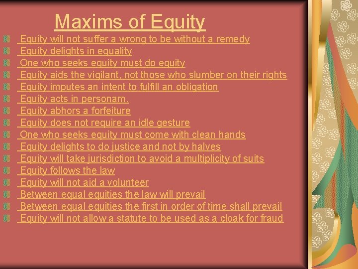 Maxims of Equity will not suffer a wrong to be without a remedy Equity