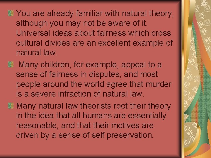 You are already familiar with natural theory, although you may not be aware of