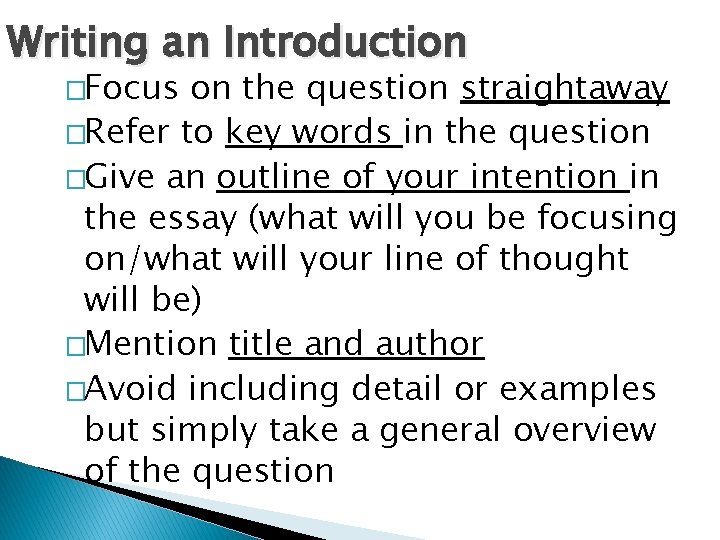 Writing an Introduction �Focus on the question straightaway �Refer to key words in the