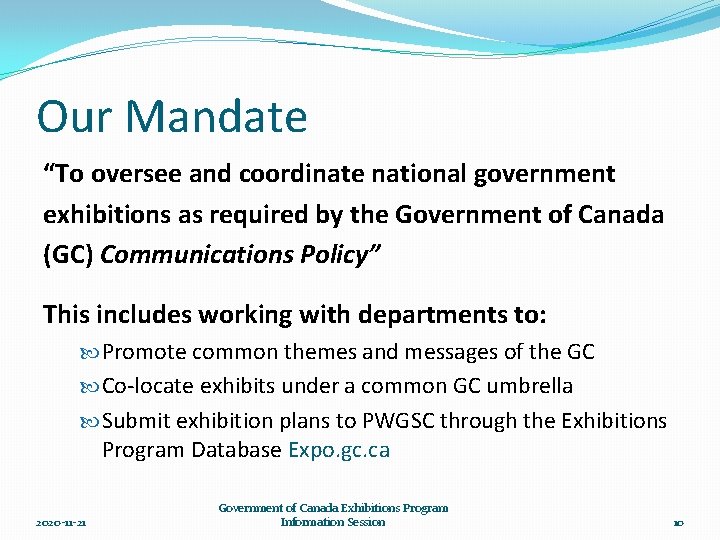 Our Mandate “To oversee and coordinate national government exhibitions as required by the Government