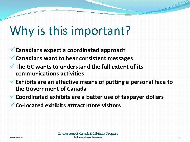 Why is this important? ü Canadians expect a coordinated approach ü Canadians want to