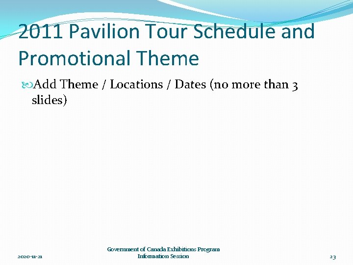 2011 Pavilion Tour Schedule and Promotional Theme Add Theme / Locations / Dates (no